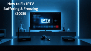 How to Fix IPTV Buffering & Freezing (2025